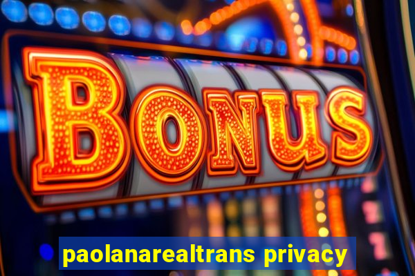 paolanarealtrans privacy